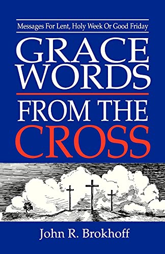 Grace Words From The Cross [Perfect Paperback]