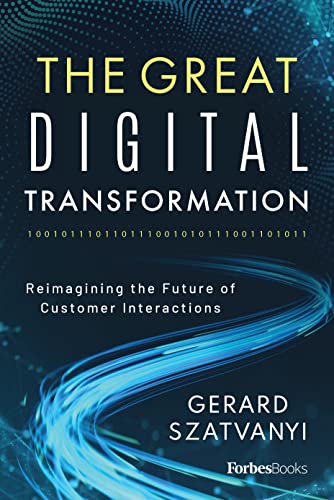 The Great Digital Transformation: Reimagining the Future of Customer Interaction [Hardcover]