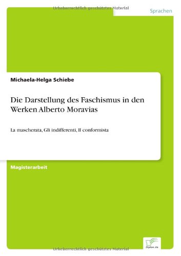 Die Darstellung des Faschismus in Den Werken Alberto Moravias [Paperback]