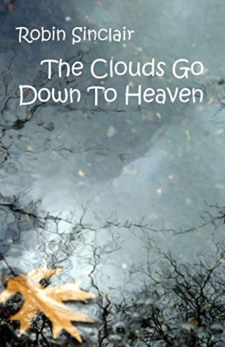 Clouds Go Don To Heaven [Paperback]