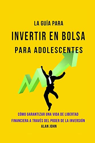 Guia Moderna Para Invertir En La Bolsa De Valores Para Adolescentes