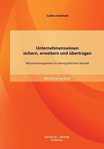 Unternehmensissen Sichern, Ereitern Und bertragen  Wissensmanagement Im Demo [Paperback]