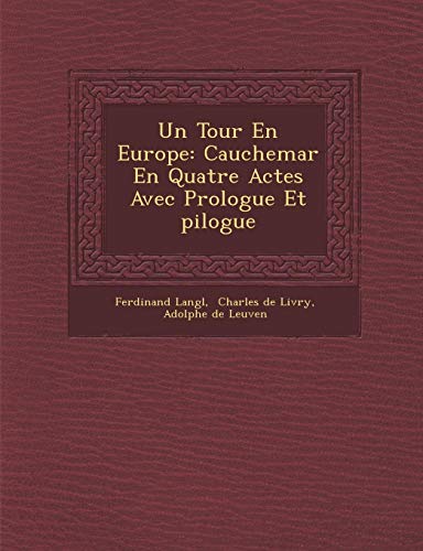 Tour en Europe  Cauchemar en Quatre Actes Avec Prologue Et Pilogue [Paperback]