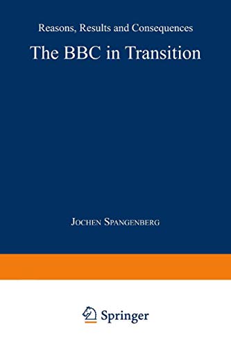 The BBC in Transition: Reasons, Results and Consequences [Paperback]