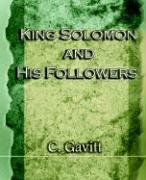 King Solomon And His Folloers (1917) [Paperback]