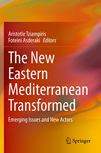 The New Eastern Mediterranean Transformed: Emerging Issues and New Actors [Paperback]