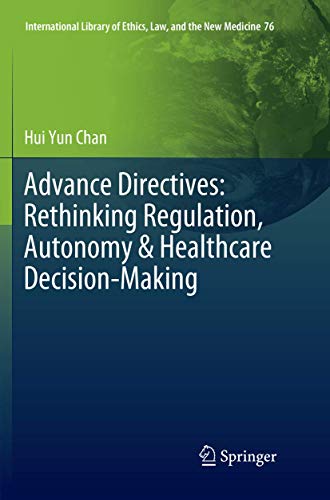 Advance Directives: Rethinking Regulation, Autonomy & Healthcare Decision-Ma [Paperback]