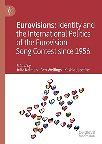 Eurovisions: Identity and the International Politics of the Eurovision Song Cont [Paperback]