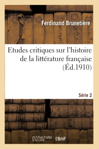 Etudes Critiques Sur L'histoire De La Litterature Francaise. Serie 2 (french Edi [Paperback]