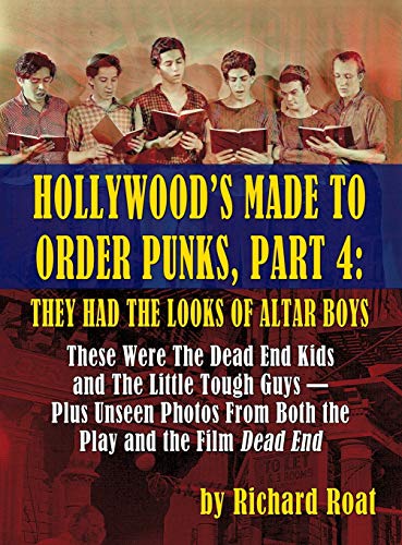 Hollyood's Made to Order Punks, Part 4  They Had the Looks of Altar Boys (Hard [Hardcover]