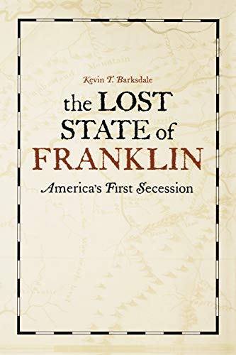 The Lost State Of Franklin America's First Secession (ne Directions In Souther [Paperback]