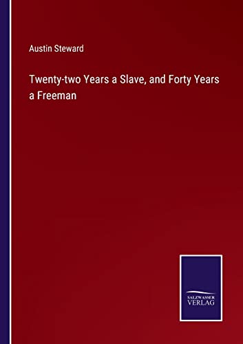 Tenty-To Years A Slave, And Forty Years A Freeman