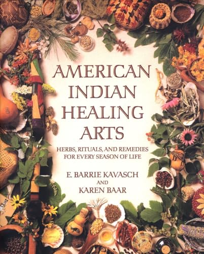 American Indian Healing Arts: Herbs, Rituals, and Remedies for Every Season of L [Paperback]