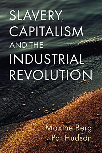 Slavery, Capitalism and the Industrial Revolution [Hardcover]