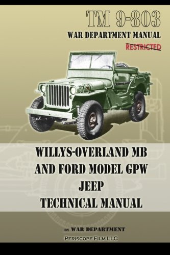 Tm 9-803 Willys-Overland Mb And Ford Model Gp Jeep Technical Manual [Paperback]