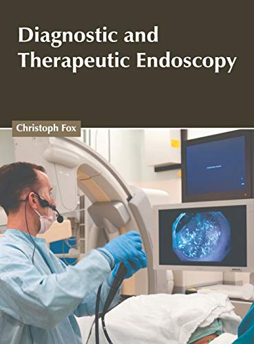 Diagnostic and Therapeutic Endoscopy [Hardcover]