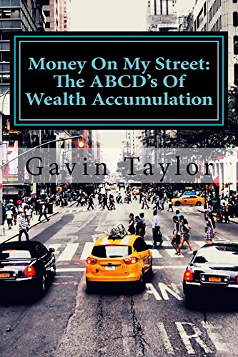 Money on My Street the ABCD's of Wealth Accumulation [Paperback]