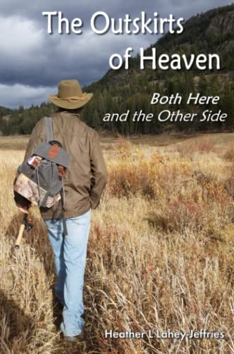 Outskirts of Heaven - Both Here and the Other Side [Paperback]