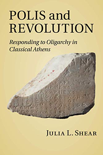 Polis and Revolution Responding to Oligarchy in Classical Athens [Paperback]