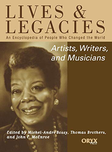 Artists, Writers, and Musicians An Encyclopedia of People Who Changed the World [Hardcover]