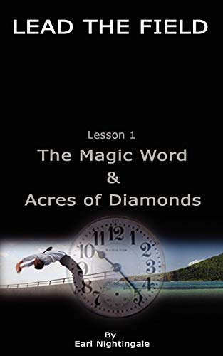 Lead The Field By Earl Nightingale - Lesson 1 The Magic Word & Acres Of Diamond [Paperback]