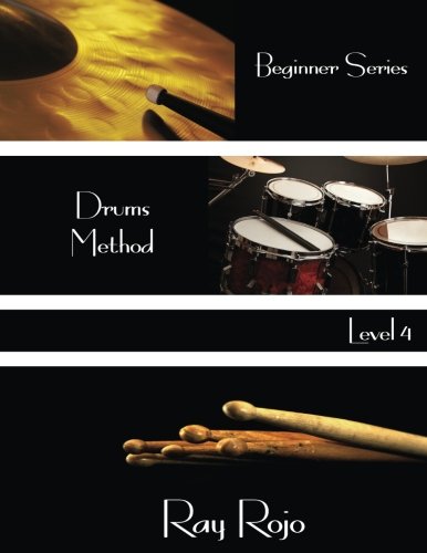 Beginner Series Drums Method - Level Iv (volume 4) [Paperback]