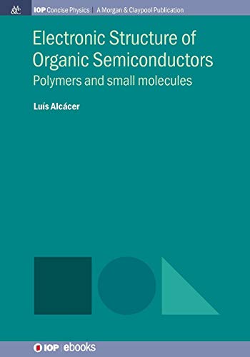 Electronic Structure of Organic Semiconductors  Polymers and Small Molecules [Paperback]