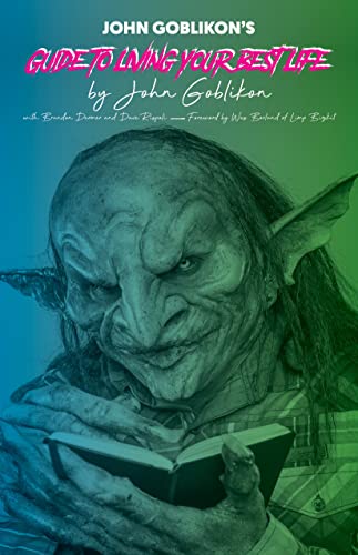 John Goblikon's Guide to Living Your Best Lif