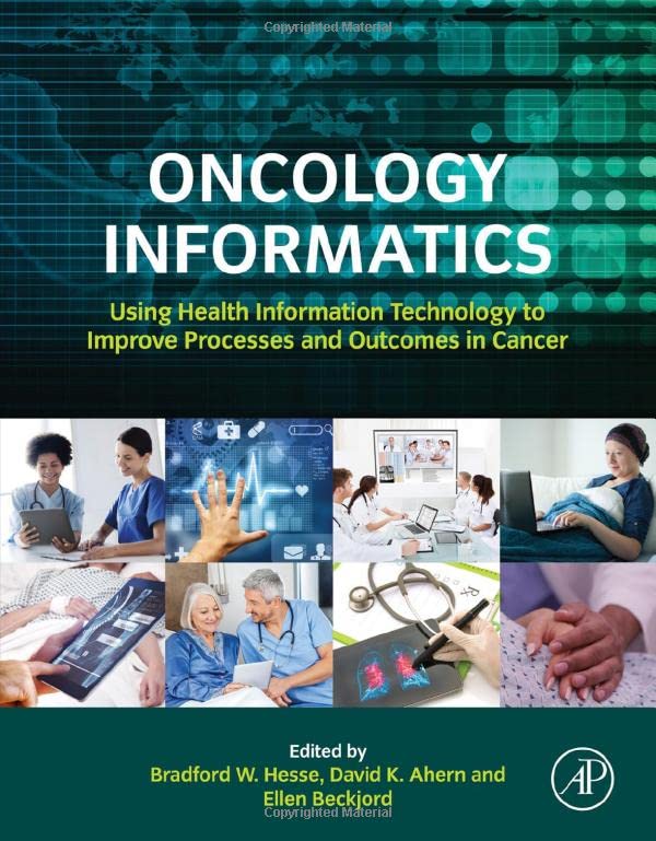 Oncology Informatics Using Health Information Technology to Improve Processes a [Hardcover]