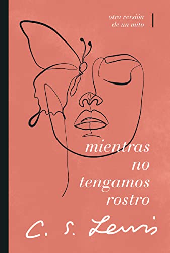 Mientras no tengamos rostro: Retorno a un mito [Paperback]