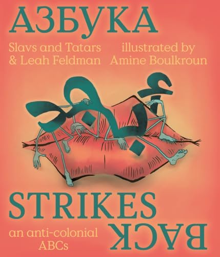 Slavs & Tatars: Azbuka Strikes Back: An Anti-Colonial ABCs [Hardcover]