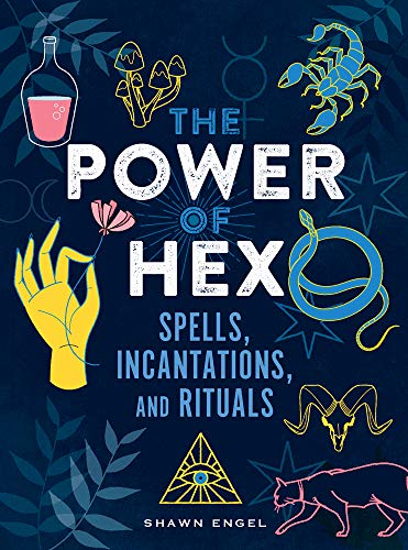 The Power of Hex: Spells, Incantations, and Rituals [Hardcover]