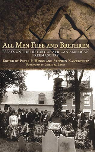 All Men Free And Brethren Essays On The History Of African American Freemasonry [Hardcover]