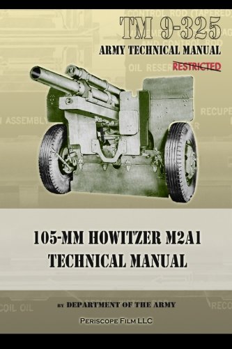 Tm9-325 105mm Hoitzer M2a1 Technical Manual [Paperback]