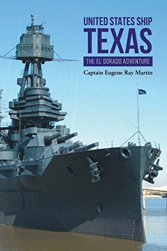 United States Ship Texas The Eldorado Adventure [Paperback]