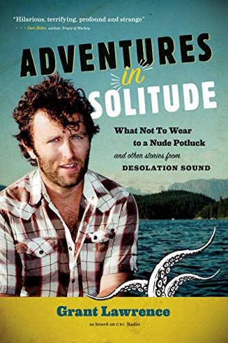 Adventures in Solitude: What Not to Wear to a Nude Potluck and Other Stories fro [Paperback]