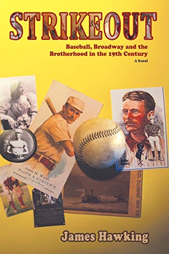 Strikeout, A Novel About Baseball, Broaday And The Brotherhood In The 19th Cent [Paperback]