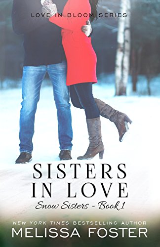 Sisters in Love Love in Bloom Sno Sisters, Book 1 [Paperback]