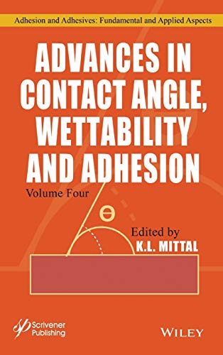 Advances in Contact Angle, Wettability and Adhesion [Hardcover]