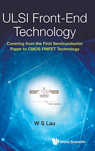 Ulsi Front-End Technology Covering From The First Semiconductor Paper To Cmos F [Hardcover]