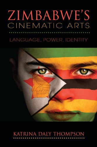 Zimbabe's Cinematic Arts Language, Poer, Identity [Paperback]