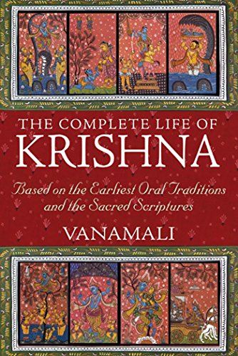 The Complete Life of Krishna: Based on the Earliest Oral Traditions and the Sacr [Paperback]