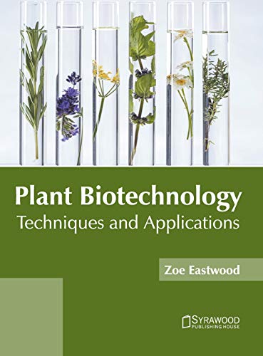 Plant Biotechnology Techniques and Applications [Hardcover]