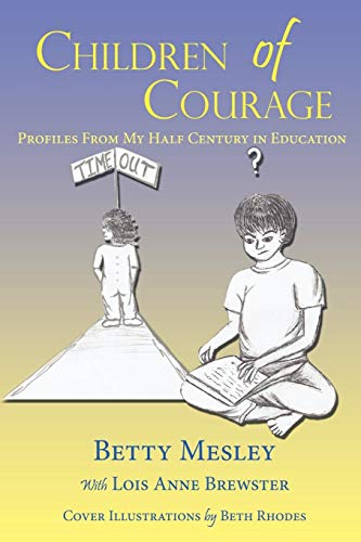 Children of Courage  Profiles from My Half Century in Education [Paperback]