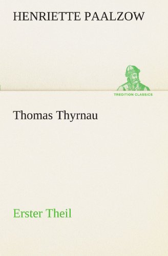 Thomas Thyrnau - Erster Theil [Paperback]