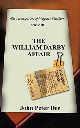 The William Darby Affair The Investigations Of Margaret Blackburn Book Iii [Paperback]