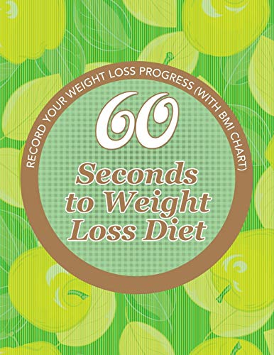 60 Seconds To Weight Loss Diet Track Your Diet Success (ith Food Pyramid And C [Paperback]