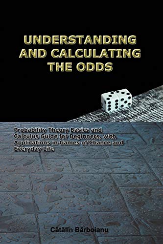 Understanding And Calculating The Odds Probability Theory Basics And Calculus G [Paperback]