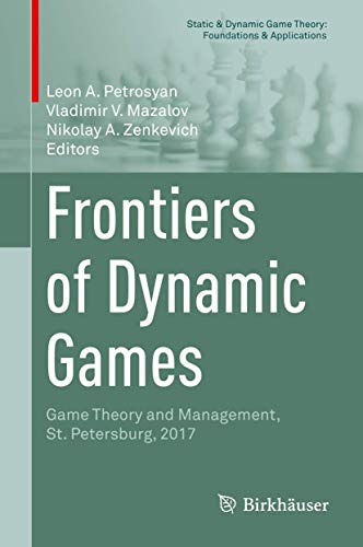 Frontiers of Dynamic Games: Game Theory and Management, St. Petersburg, 2017 [Hardcover]