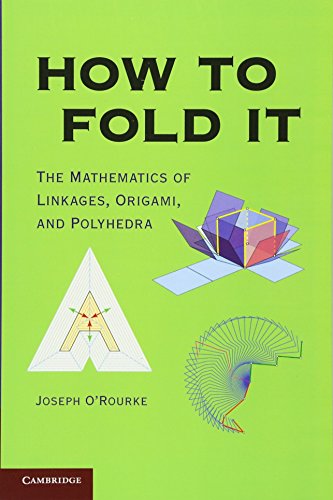 Ho to Fold It The Mathematics of Linkages, Origami, and Polyhedra [Paperback]